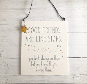 Wooden Sign | Good Friends are like stars