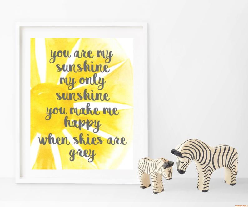 You are my sunshine my only sunshine - Print - Nursery Print - UNFRAMED