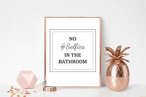 No #selfies in the bathroom print